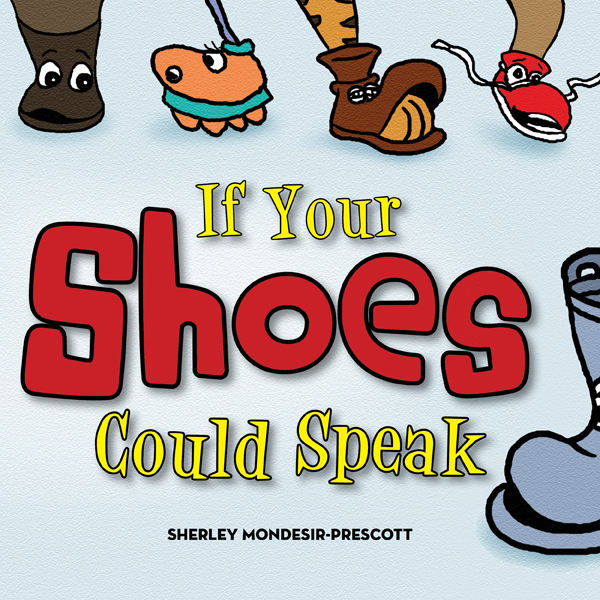 If Your Shoes Could Speak (Unabridged) audio book by Sherley Mondesir Prescott