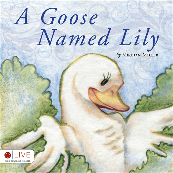A Goose Named Lily audio book by Meghan Miller