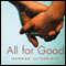 All for Good: A Novel audio book by Hannah Sutherland