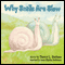 Why Snails Are Slow (Unabridged) audio book by Terry L. Bethea