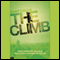 The Climb: Overcoming the Obstacles that Cloud Your View of the Top (Unabridged) audio book by Clint Collins