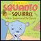 Squanto: The Squirrel Who Learned to Save (Unabridged) audio book by Jay Adams