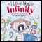 I Love You Infinity (Unabridged) audio book by Laura Abbott