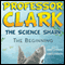 Professor Clark the Science Shark: The Beginning (Unabridged) audio book by Scott Lamberson, Karen Lamberson