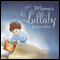 Mama's Lullaby (Unabridged) audio book by Celia Gilbert