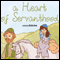 A Heart of Servanthood (Unabridged) audio book by Robin Arne