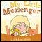 My Little Messenger (Unabridged) audio book by Laura Blake Murphy