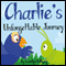 Charlie's Unforgettable Journey (Unabridged) audio book by Carolyn Kulhavy