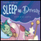 I'd Like to Go to Sleep and Dream (Unabridged) audio book by Patricia Leath