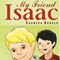 My Friend Isaac (Unabridged) audio book by Saundra Arnold