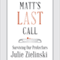 Matt's Last Call: Surviving Our Protectors (Unabridged) audio book by Julie Zielinski
