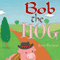 Doris the Daisy & Bob the Hog (Unabridged) audio book by Robbie Fullerton