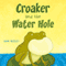Croaker and the Water Hole (Unabridged) audio book by Hank Niceley
