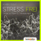 Stress frei. Wege zu Ruhe & Gelassenheit audio book by Karin Wolf