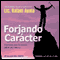 Forjando Caracter [Forging Character]: Principios para la Victoria sobre Uno Mismo (Unabridged) audio book by Rafael Ayala