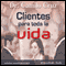 Clientes Para Toda La Vida [Clients for LIfe] audio book by Camilo Cruz