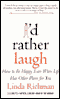 I'd Rather Laugh: How to Be Happy Even When Life Has Other Plans for You audio book by Linda Richman