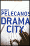 Drama City audio book by George Pelecanos