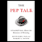 The Pep Talk audio book by Kevin Elko, Robert L. Shook