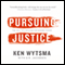 Pursuing Justice: A Call to Live and Die for Bigger Things (Unabridged) audio book by Ken Wytsma