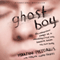 Ghost Boy: The Miraculous Escape of a Misdiagnosed Boy Trapped Inside His Own Body (Unabridged) audio book by Martin Pistorius