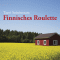 Finnisches Roulette audio book by Taavi Soininvaara
