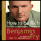 How to Be Rich: Five Steps to Unlocking Your Inner Wealth (Unabridged) audio book by Benjamin Fry