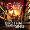 The Bird That Did Not Sing: A DCI Lorimer novel (Unabridged) audio book by Alex Gray