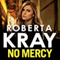 No Mercy (Unabridged) audio book by Roberta Kray