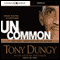 Uncommon: Finding Your Path to Significance audio book by Tony Dungy, Nathan Whitaker