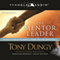 The Mentor Leader: Secrets to Building People & Teams That Win Consistently (Unabridged) audio book by Tony Dungy