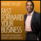 Fast Forward Your Business: Accelerate Your Growth, Progress, and Profitability audio book by Andre Taylor