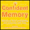 Confident Memory: Overcome Fears of Forgetting and Remember with Ease (Unabridged) audio book by Kevin Mincher