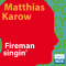 Fireman singin' audio book by Matthias Karow