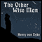 The Other Wise Man (Unabridged) audio book by Henry van Dyke
