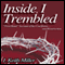 Inside, I Trembled: 'First Hand' Account of the Crucifiction...and Resurrection (Unabridged) audio book by J. Keith Miller