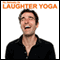 Laughter Yoga: 2 Laughter Yoga classes audio book by Linda Woodgate