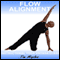 Flow Alignment: A Vinyasa Yoga Class Suitable for Those with Experience. audio book by Tim Maples