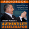 Authenticity Accelerator: How to Live an Authentic Life in Ten Words (Unabridged) audio book by Robert Rabbin