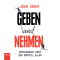 Geben und Nehmen. Erfolgreich sein zum Vorteil aller audio book by Adam Grant
