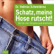 Schatz, meine Hose rutscht!. Wie Sie ohne Dit genussvoll abnehmen audio book by Andreas Schweinbenz