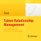 Talent Relationship Management. Personalgewinnung in Zeiten des Fachkrftemangels audio book by Armin Trost