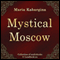 Misticheskaya Moskva [Mystical Moscow] (Unabridged) audio book by Maria Kabargina