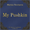 My Pushkin (Moj Pushkin) (Unabridged) audio book by Marina Cvetaeva
