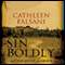 Sin Boldly: A Field Guide for Grace (Unabridged) audio book by Cathleen Falsani
