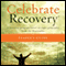 Celebrate Recovery: A Recovery Program Based on Eight Principles from the Beatitudes (Unabridged) audio book by John Baker