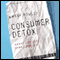 Consumer Detox: Less Stuff, More Life (Unabridged) audio book by Revd. Mark Powley