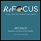 ReFocus: Living a Life that Reflects God's Heart (Unabridged) audio book by Jim Daly