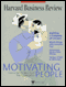 The Best of HBR: Motivating Employees (January 2003)