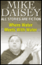 All Stories Are Fiction: Where Water Meets With Water audio book by Mike Daisey